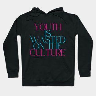 Youth...Culture Hoodie